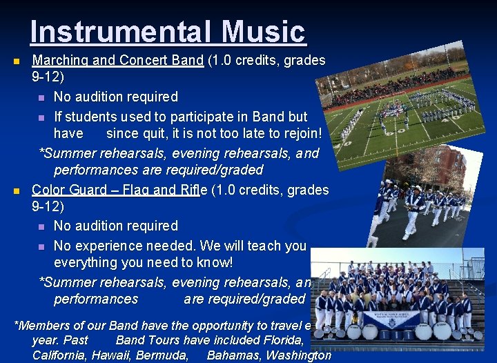 Instrumental Music n n Marching and Concert Band (1. 0 credits, grades 9 -12)