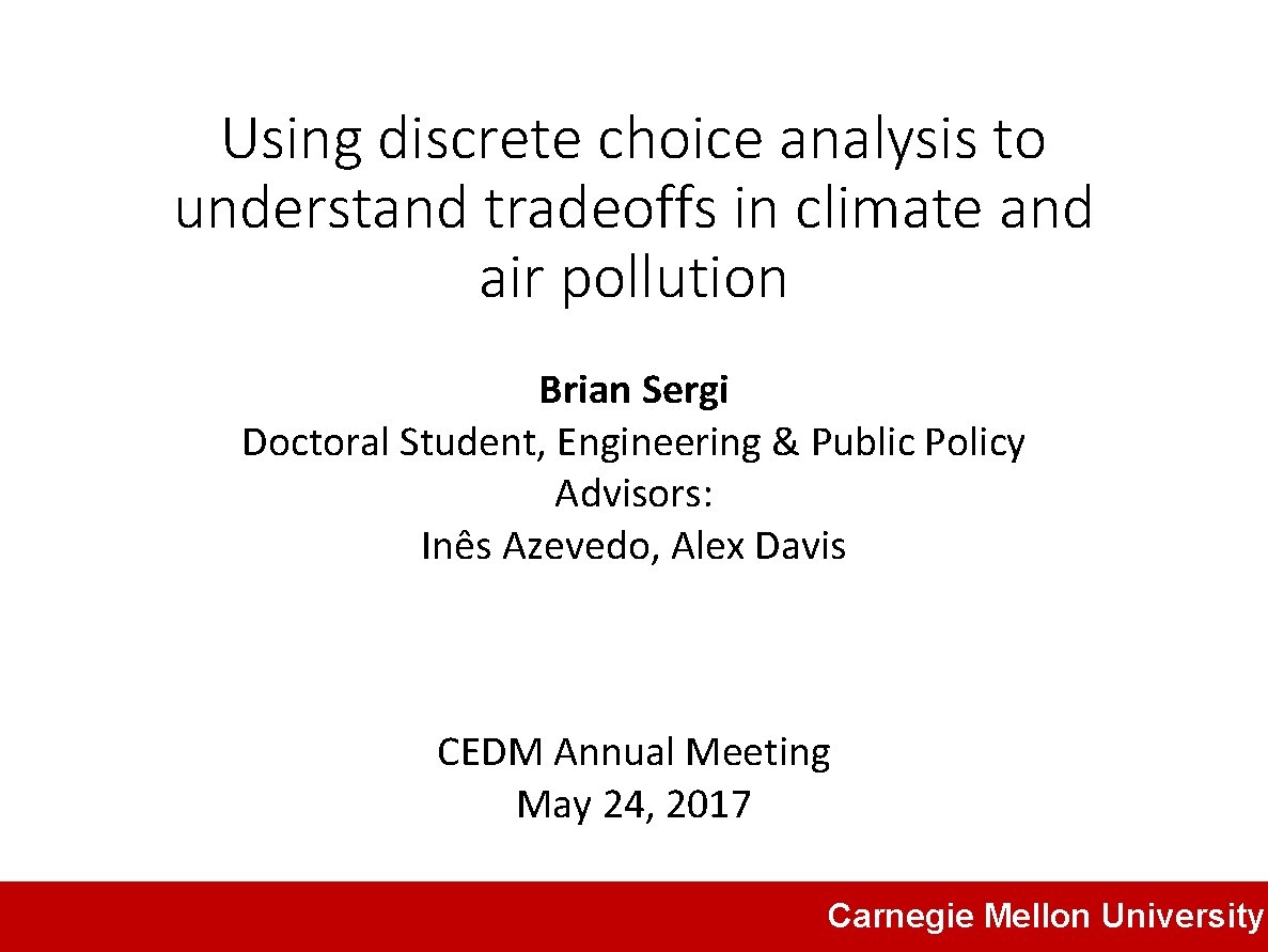 Using discrete choice analysis to understand tradeoffs in climate and air pollution Brian Sergi