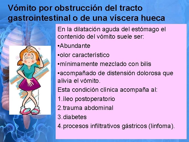 Vómito por obstrucción del tracto gastrointestinal o de una víscera hueca En la dilatación