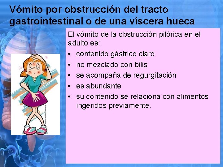 Vómito por obstrucción del tracto gastrointestinal o de una víscera hueca El vómito de