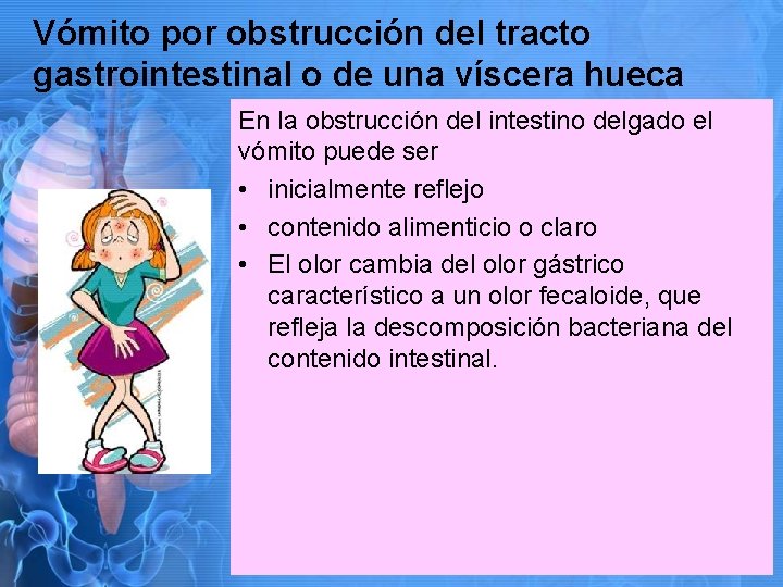 Vómito por obstrucción del tracto gastrointestinal o de una víscera hueca En la obstrucción