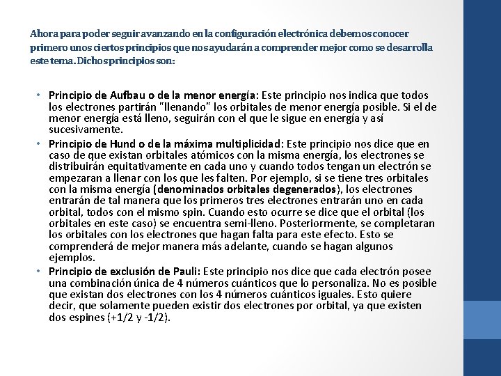 Ahora para poder seguir avanzando en la configuración electrónica debemos conocer primero unos ciertos