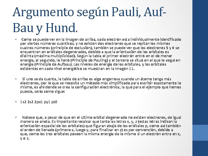 Argumento según Pauli, Auf. Bau y Hund. • Como se puede ver en la