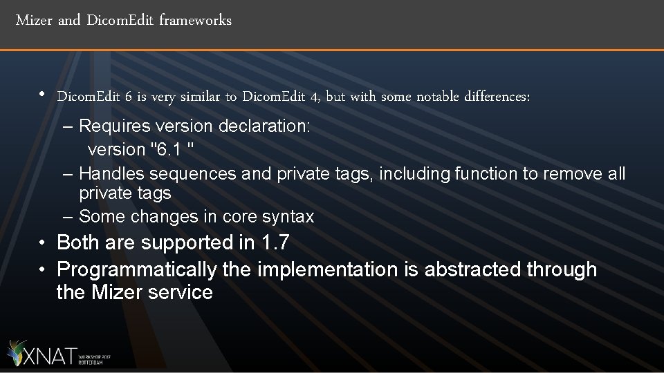 Mizer and Dicom. Edit frameworks • Dicom. Edit 6 is very similar to Dicom.