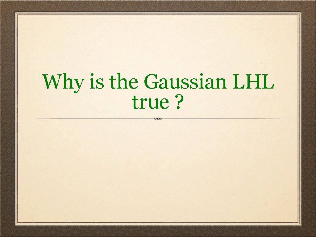 Why is the Gaussian LHL true ? 