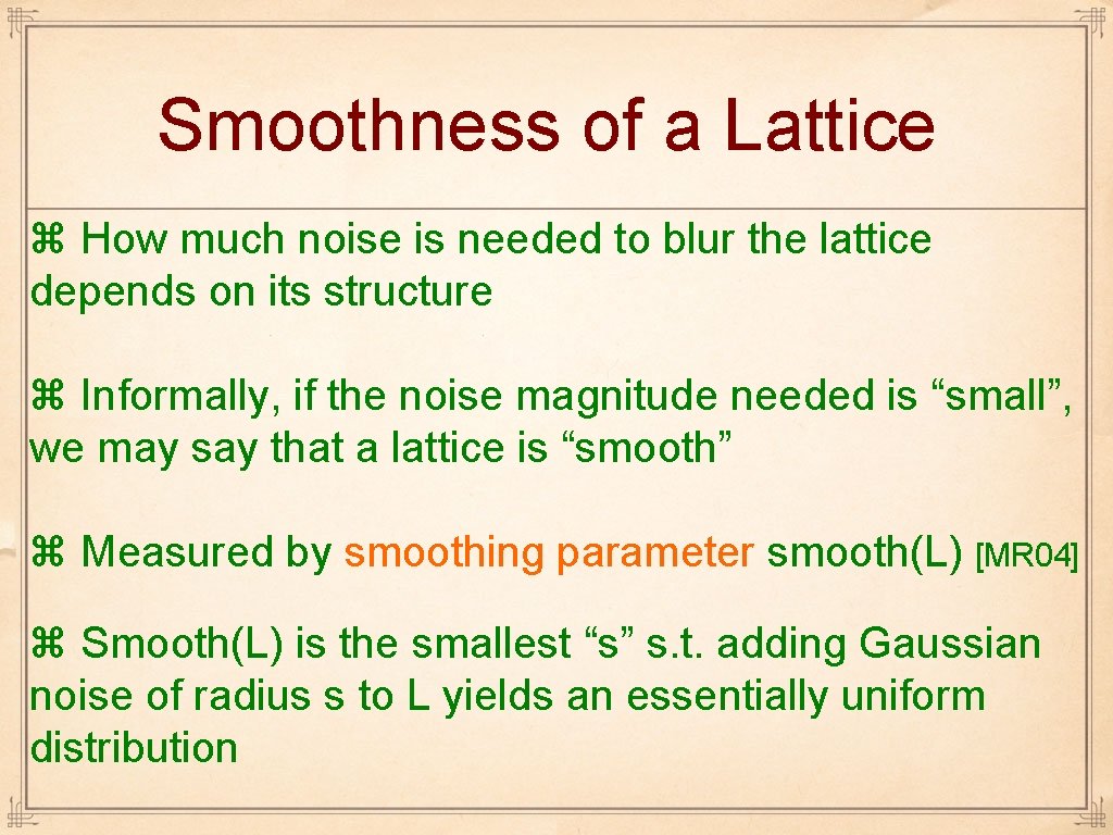 Smoothness of a Lattice How much noise is needed to blur the lattice depends