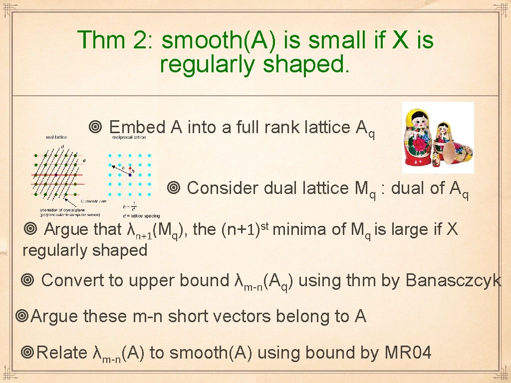Thm 2: smooth(A) is small if X is regularly shaped. Embed A into a