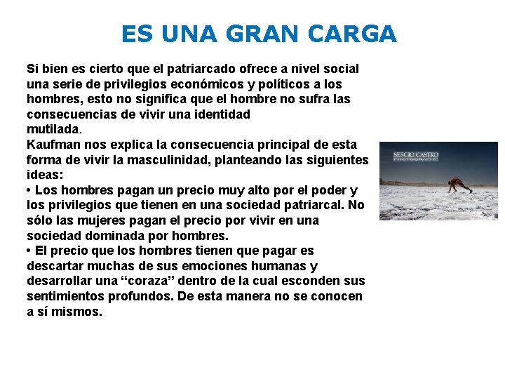 ES UNA GRAN CARGA Si bien es cierto que el patriarcado ofrece a nivel ES UNA GRAN CARGA Si bien es cierto que el patriarcado ofrece a nivel