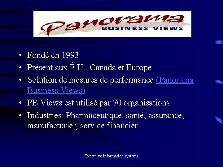  • Fondé en 1993 • Présent aux É. U. , Canada et Europe