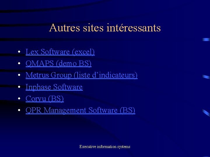 Autres sites intéressants • • • Lex Software (excel) QMAPS (demo BS) Metrus Group