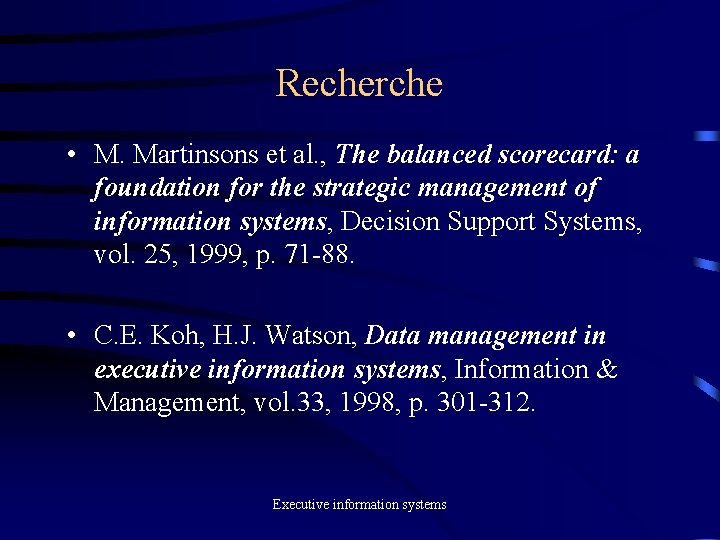 Recherche • M. Martinsons et al. , The balanced scorecard: a foundation for the