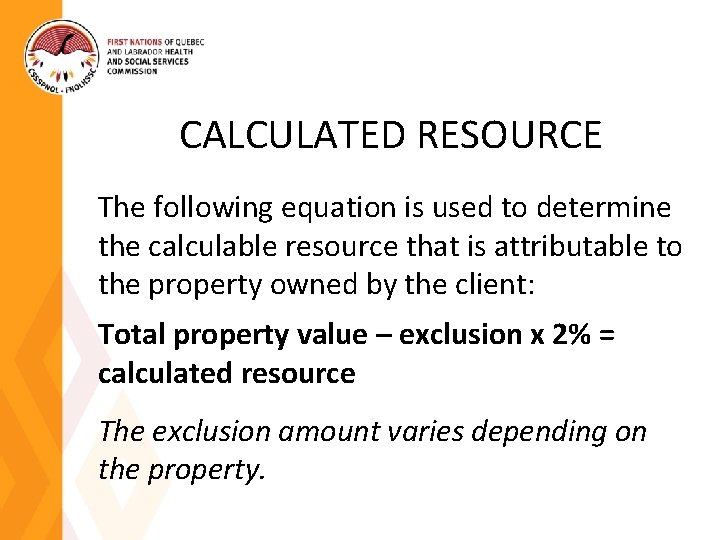 CALCULATED RESOURCE The following equation is used to determine the calculable resource that is