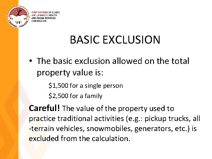 BASIC EXCLUSION • The basic exclusion allowed on the total property value is: $1,