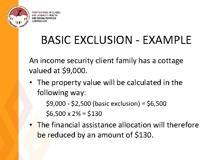 BASIC EXCLUSION - EXAMPLE An income security client family has a cottage valued at