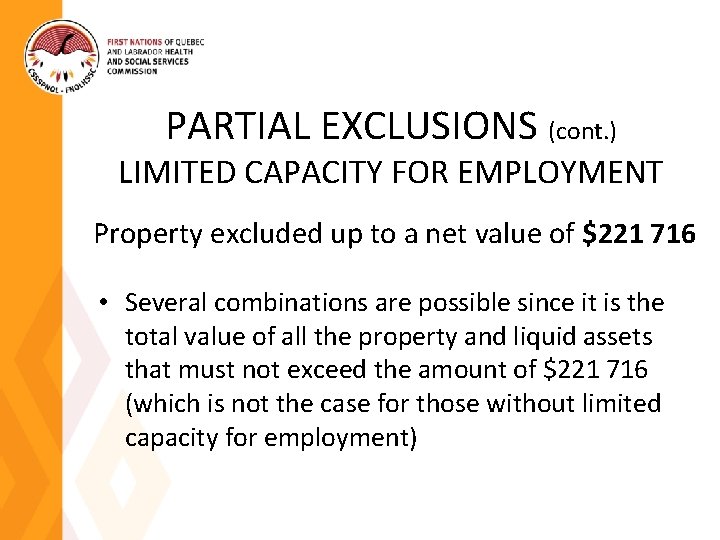 PARTIAL EXCLUSIONS (cont. ) LIMITED CAPACITY FOR EMPLOYMENT Property excluded up to a net