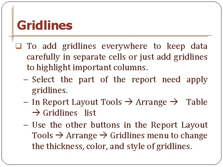 Gridlines q To add gridlines everywhere to keep data carefully in separate cells or