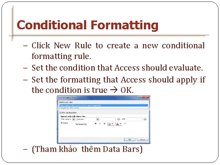 Conditional Formatting − Click New Rule to create a new conditional formatting rule. −