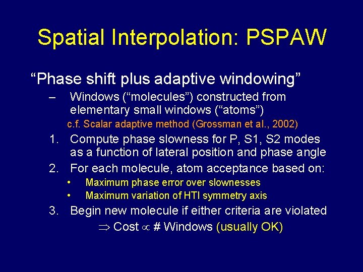 Spatial Interpolation: PSPAW “Phase shift plus adaptive windowing” – Windows (“molecules”) constructed from elementary