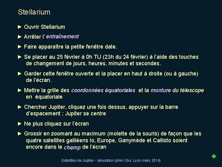 Stellarium ► Ouvrir Stellarium ► Arrêter l’ entraînement ► Faire apparaître la petite fenêtre