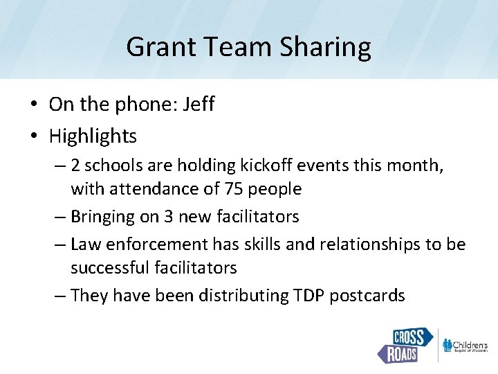Grant Team Sharing • On the phone: Jeff • Highlights – 2 schools are