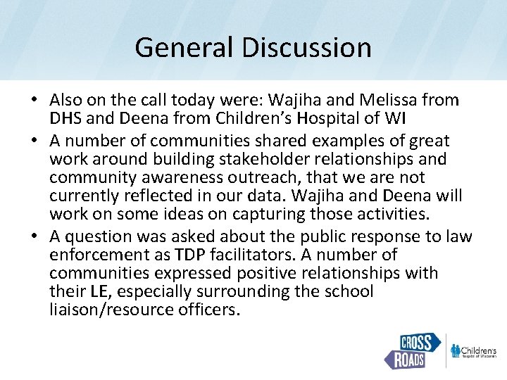 General Discussion • Also on the call today were: Wajiha and Melissa from DHS