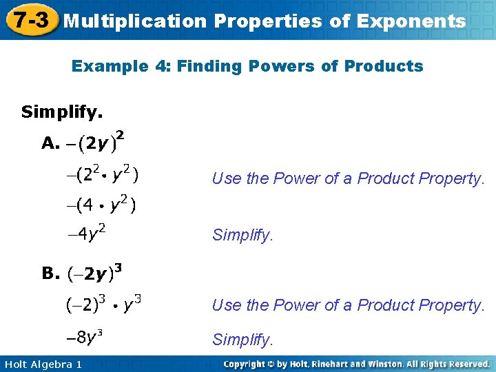 7 -3 Multiplication Properties of Exponents Example 4: Finding Powers of Products Simplify. A.