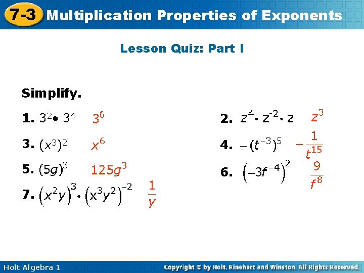 7 -3 Multiplication Properties of Exponents Lesson Quiz: Part I Simplify. 1. 32 •