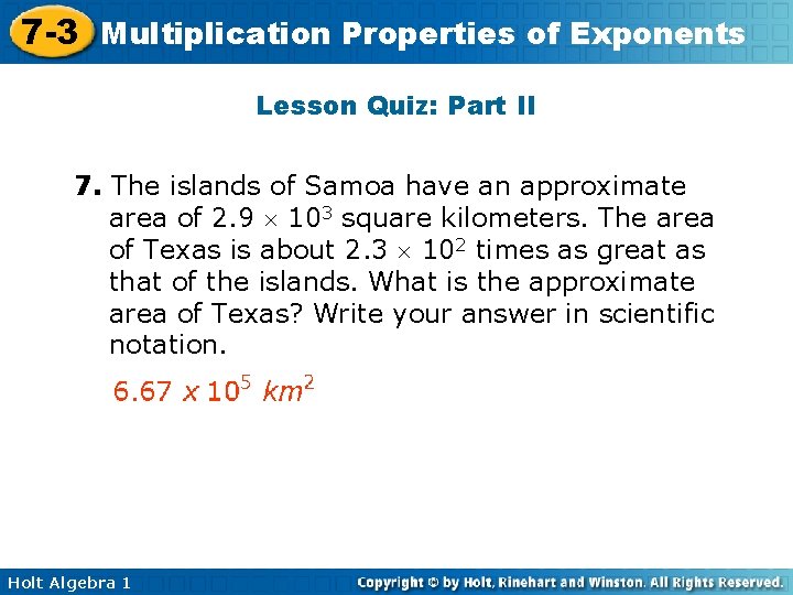 7 -3 Multiplication Properties of Exponents Lesson Quiz: Part II 7. The islands of
