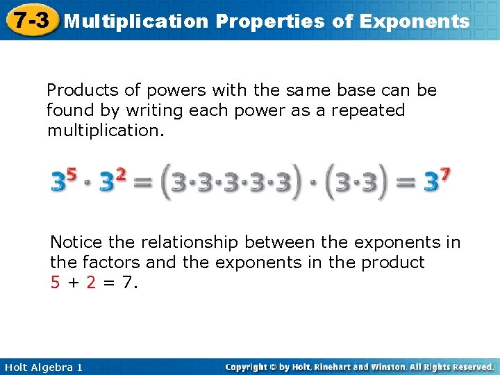 7 -3 Multiplication Properties of Exponents Products of powers with the same base can