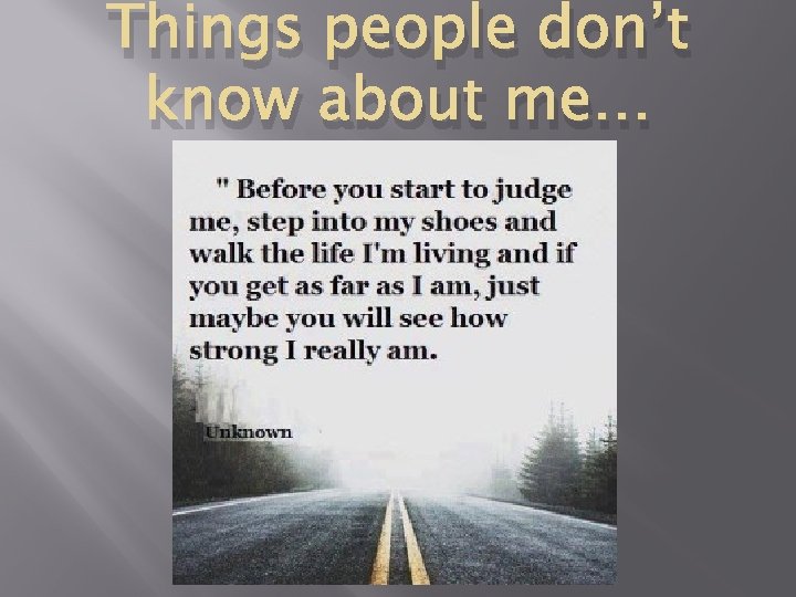 Things people don’t know about me… 