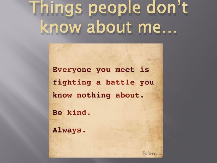 Things people don’t know about me… 