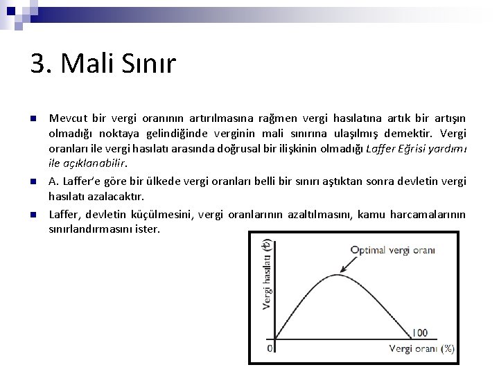 3. Mali Sınır n n n Mevcut bir vergi oranının artırılmasına rağmen vergi hasılatına