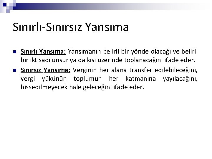 Sınırlı-Sınırsız Yansıma n n Sınırlı Yansıma; Yansımanın belirli bir yönde olacağı ve belirli bir