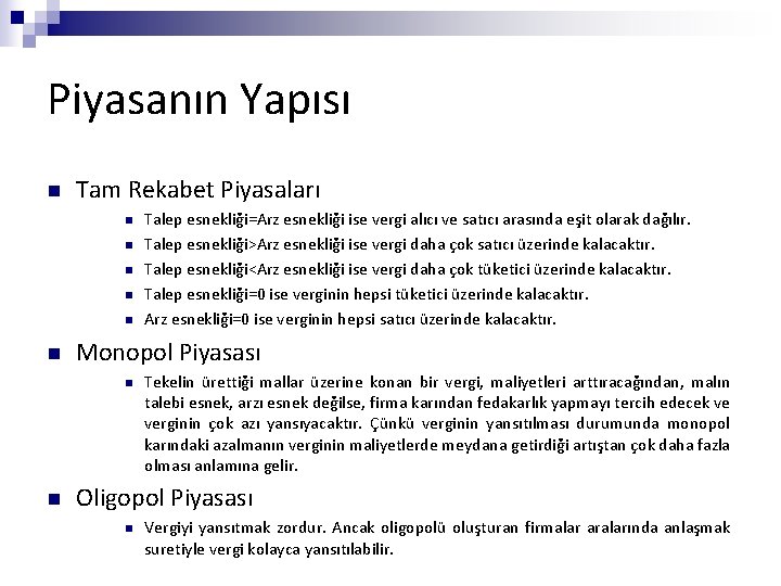 Piyasanın Yapısı n Tam Rekabet Piyasaları n n n Monopol Piyasası n n Talep