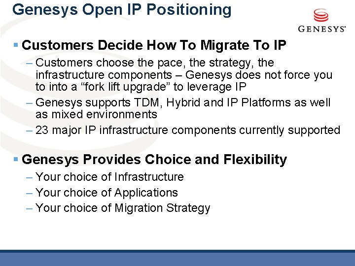 Genesys Open IP Positioning § Customers Decide How To Migrate To IP – Customers