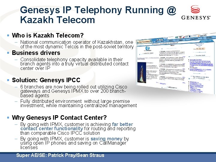 Genesys IP Telephony Running @ Kazakh Telecom § Who is Kazakh Telecom? – National