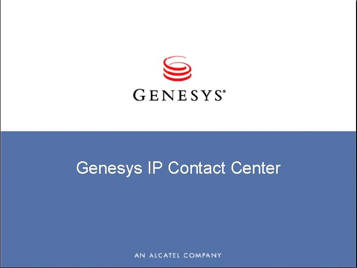Genesys IP Contact Center 