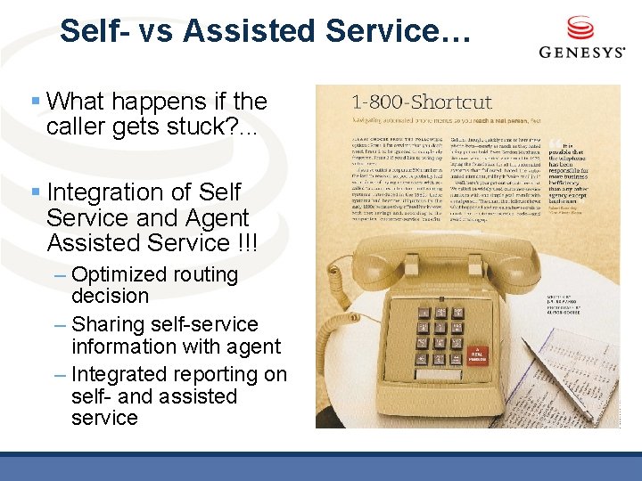Self- vs Assisted Service… § What happens if the caller gets stuck? . .