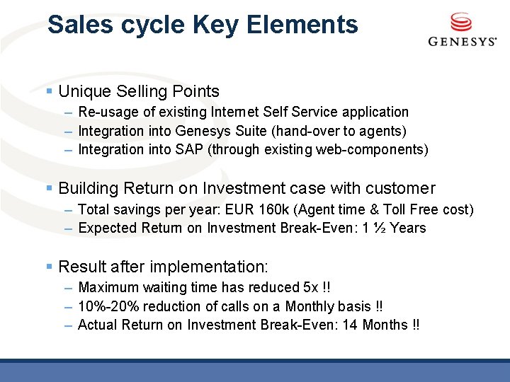 Sales cycle Key Elements § Unique Selling Points – Re-usage of existing Internet Self