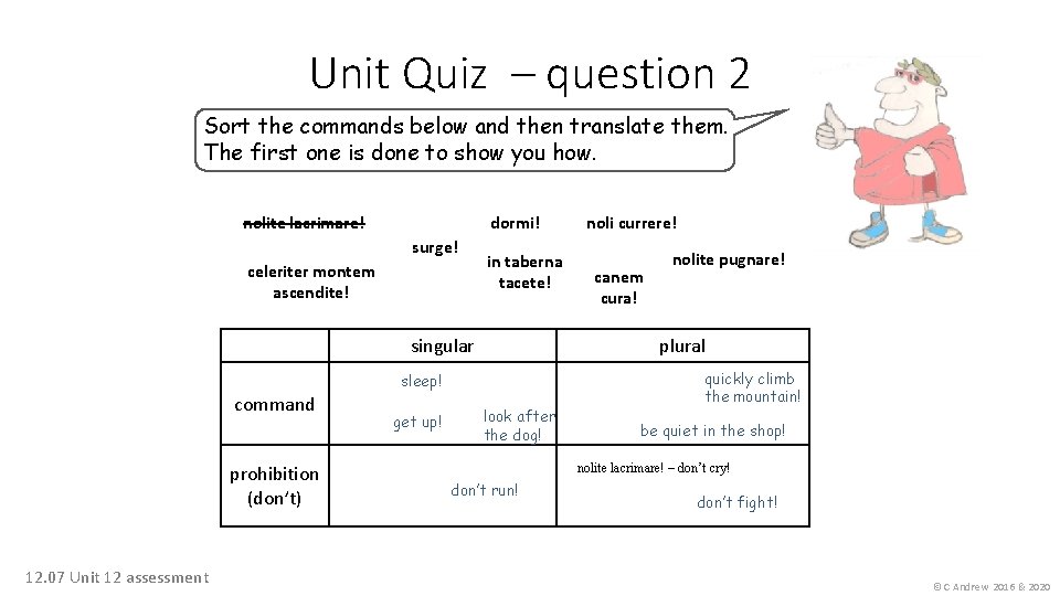 Unit Quiz – question 2 Sort the commands below and then translate them. The