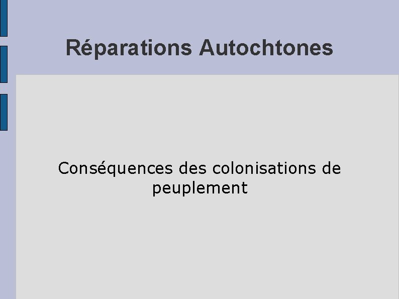 Réparations Autochtones Conséquences des colonisations de peuplement 