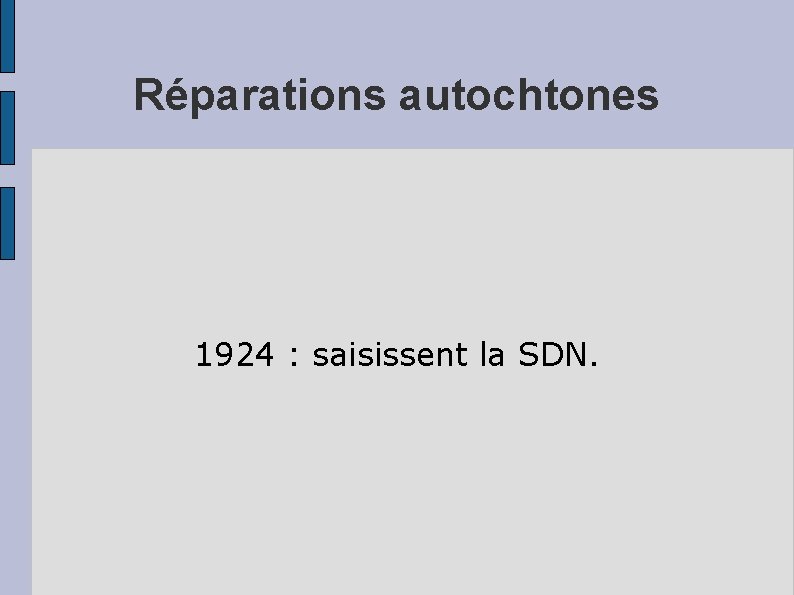 Réparations autochtones 1924 : saisissent la SDN. 