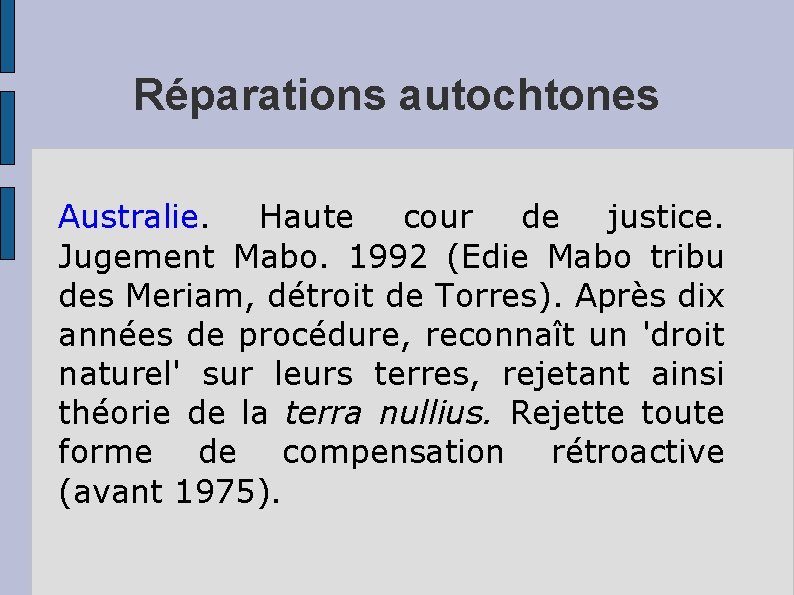 Réparations autochtones Australie. Haute cour de justice. Jugement Mabo. 1992 (Edie Mabo tribu des
