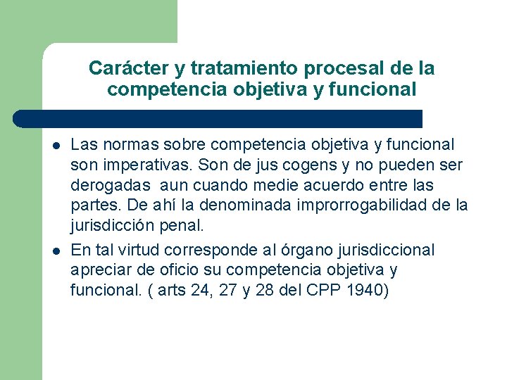 Carácter y tratamiento procesal de la competencia objetiva y funcional l l Las normas