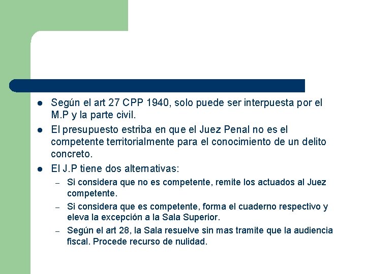 l l l Según el art 27 CPP 1940, solo puede ser interpuesta por