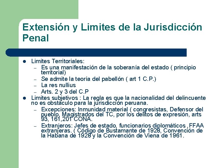 Extensión y Limites de la Jurisdicción Penal l l Limites Territoriales: – Es una