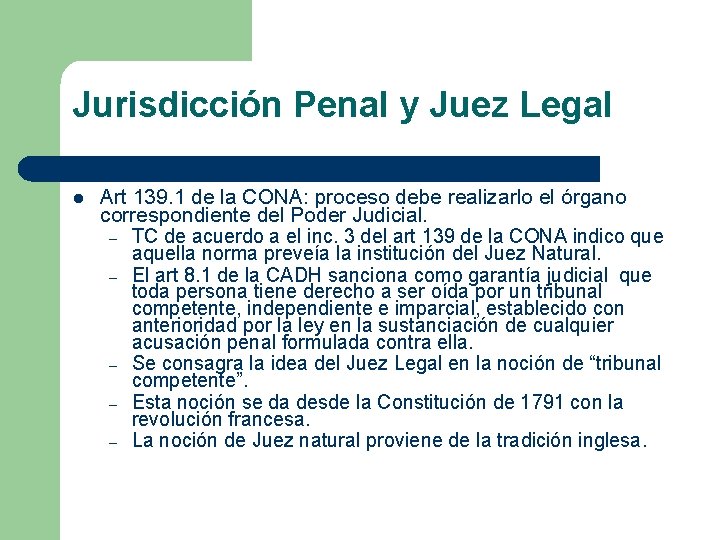 Jurisdicción Penal y Juez Legal l Art 139. 1 de la CONA: proceso debe