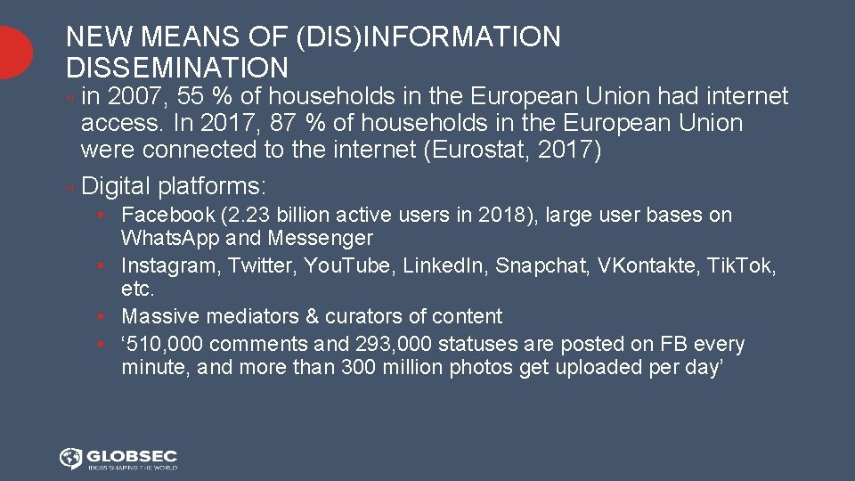 NEW MEANS OF (DIS)INFORMATION DISSEMINATION in 2007, 55 % of households in the European