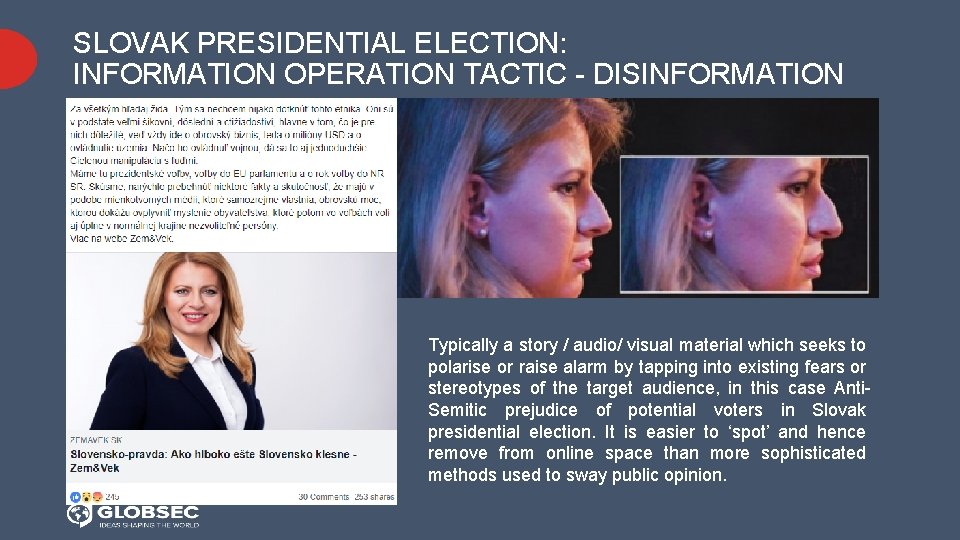 SLOVAK PRESIDENTIAL ELECTION: INFORMATION OPERATION TACTIC - DISINFORMATION Typically a story / audio/ visual