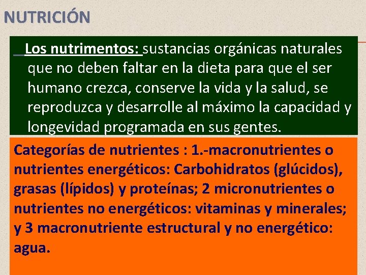 NUTRICIÓN Los nutrimentos: sustancias orgánicas naturales que no deben faltar en la dieta para